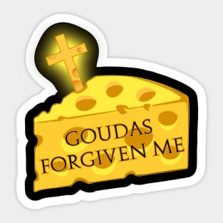 Goudas Forgiven Me Sticker